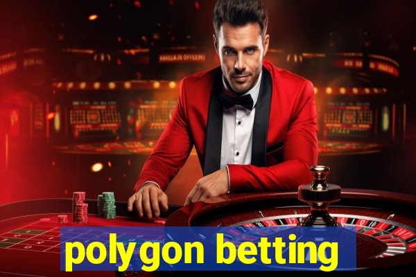 polygon betting